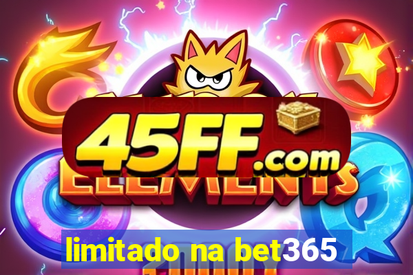 limitado na bet365